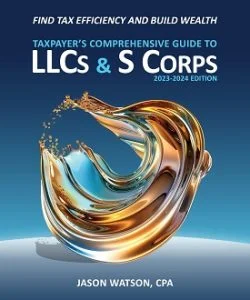 Taxpayer’s Comprehensive Guide to LLCs and S Corps 2025 Edition